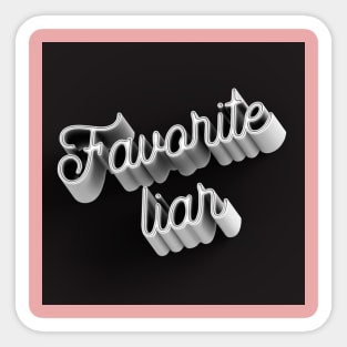 Favorite Liar Sticker